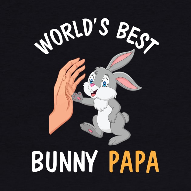 I And Bunny Hands Happy Easter Day World's Best Bunny Papa by joandraelliot